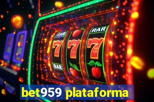 bet959 plataforma